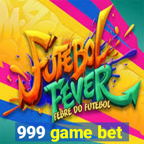 999 game bet